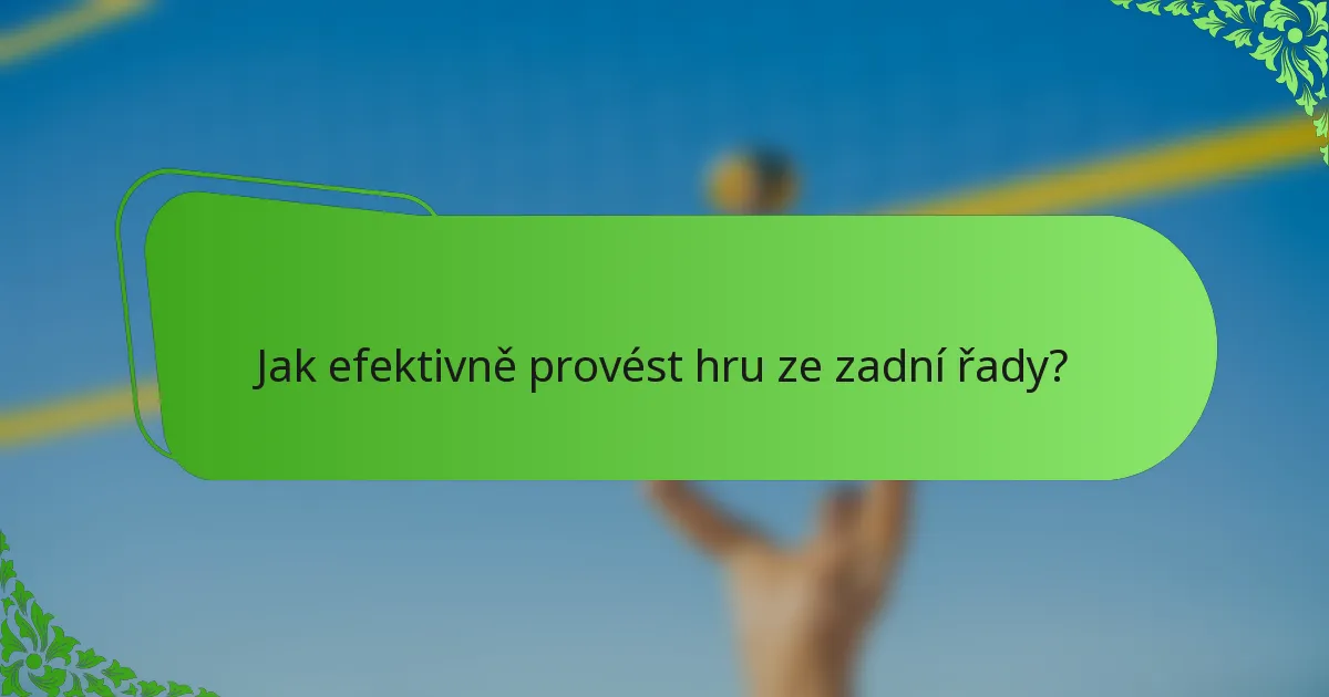 Jak efektivně provést hru ze zadní řady?