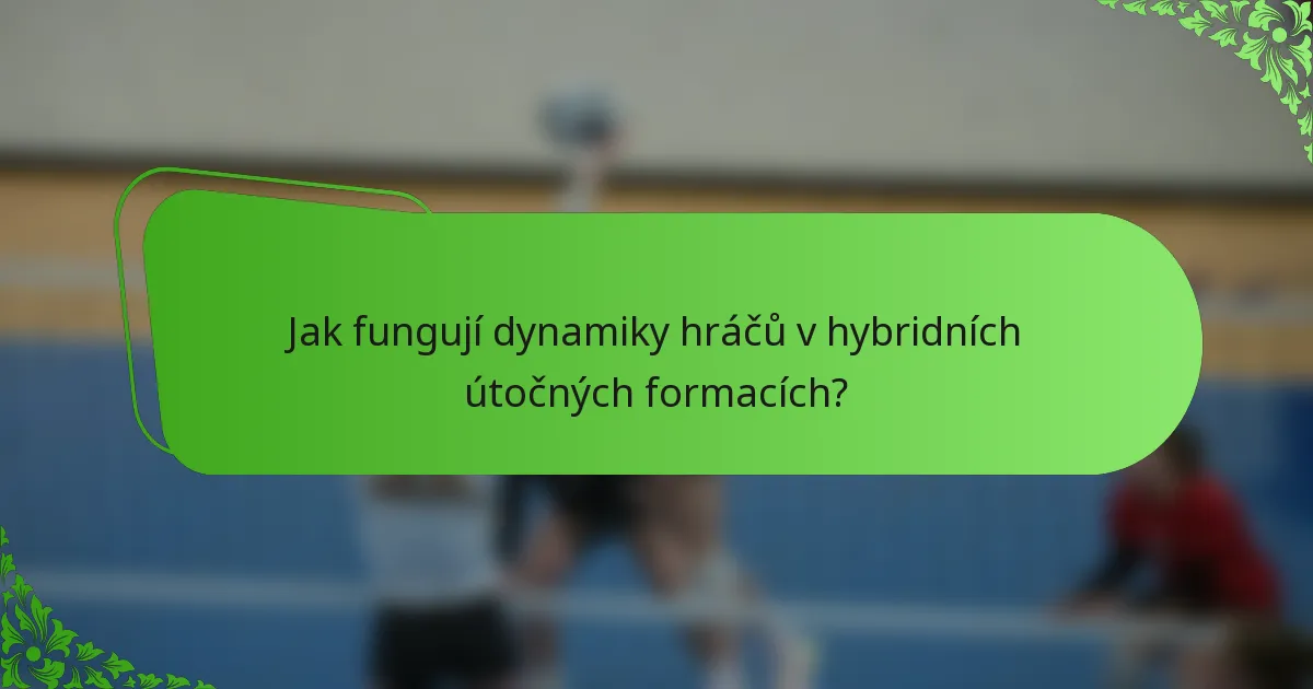 Jak fungují dynamiky hráčů v hybridních útočných formacích?