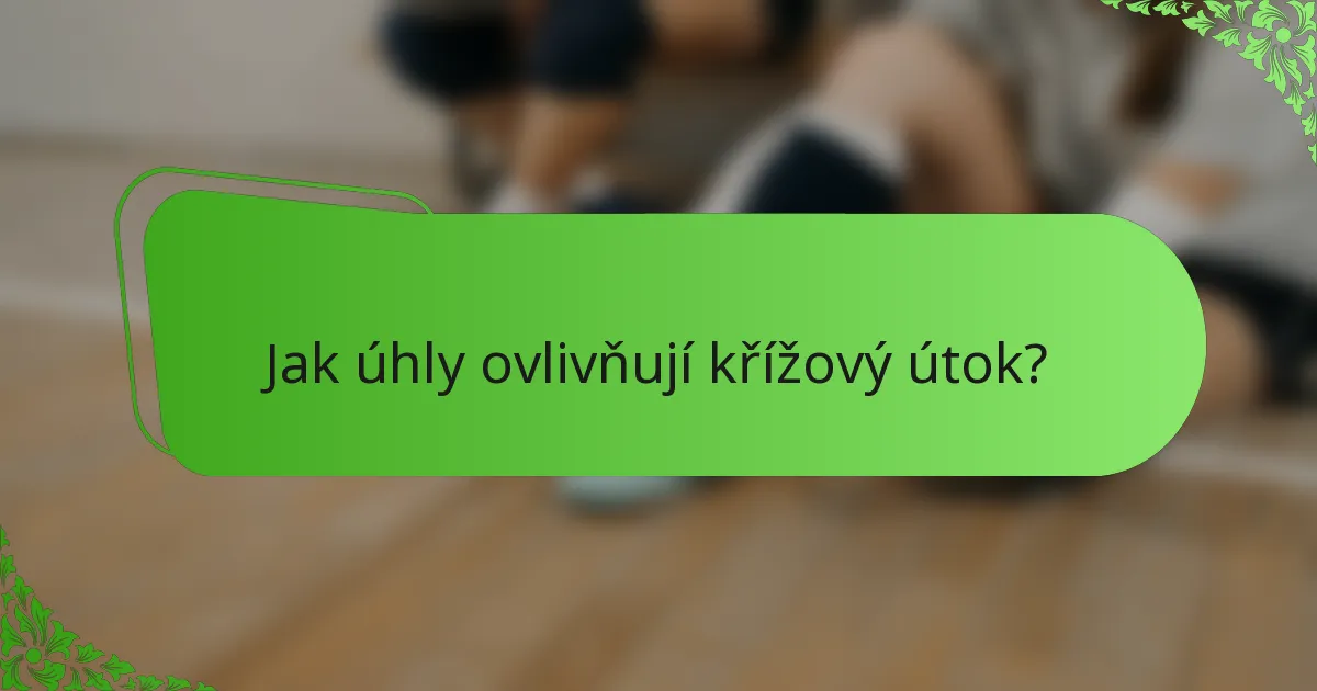 Jak úhly ovlivňují křížový útok?