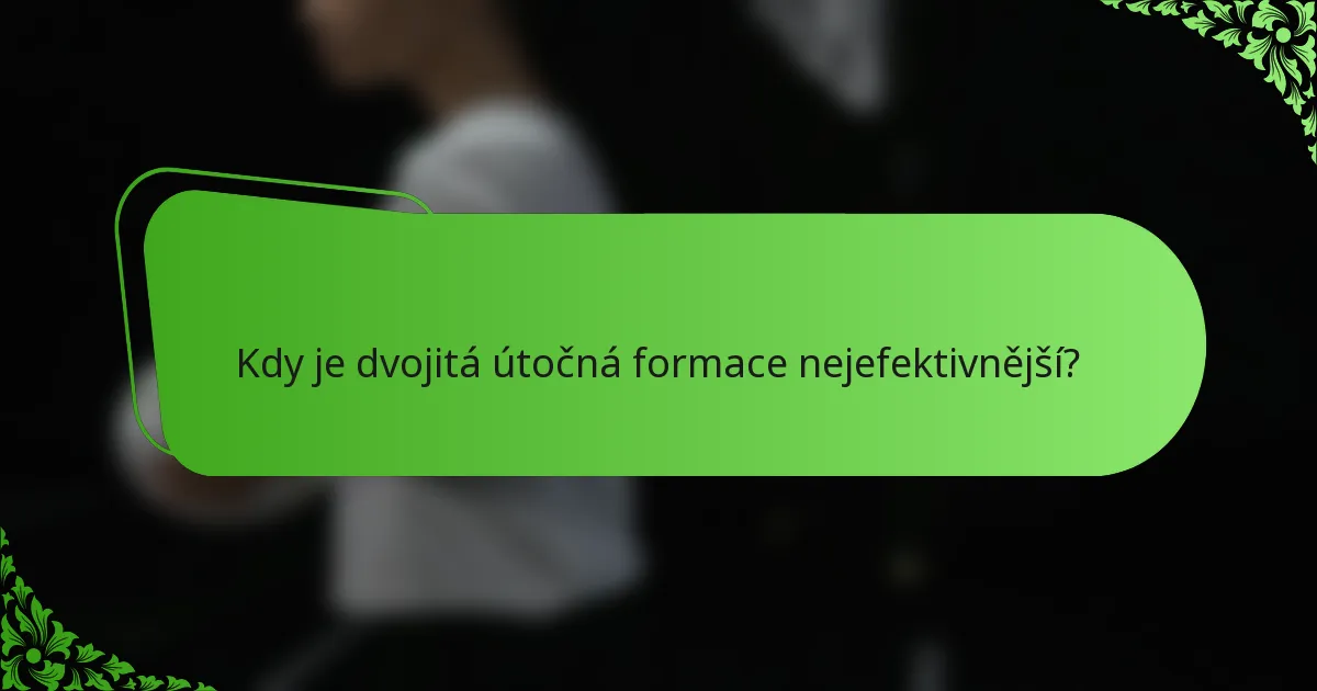 Kdy je dvojitá útočná formace nejefektivnější?